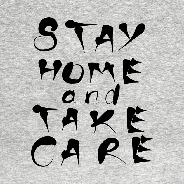 Stay Home and Take Care by Evgeniya